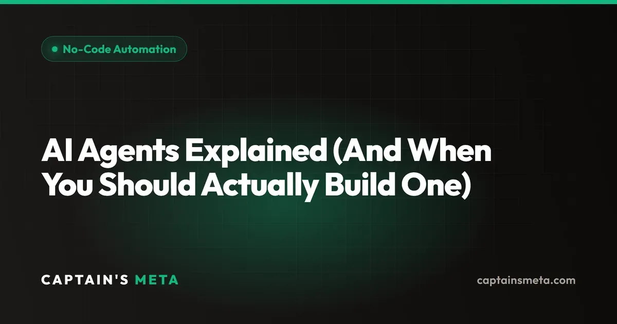 AI Agents Explained (And When You Should Actually Build One)