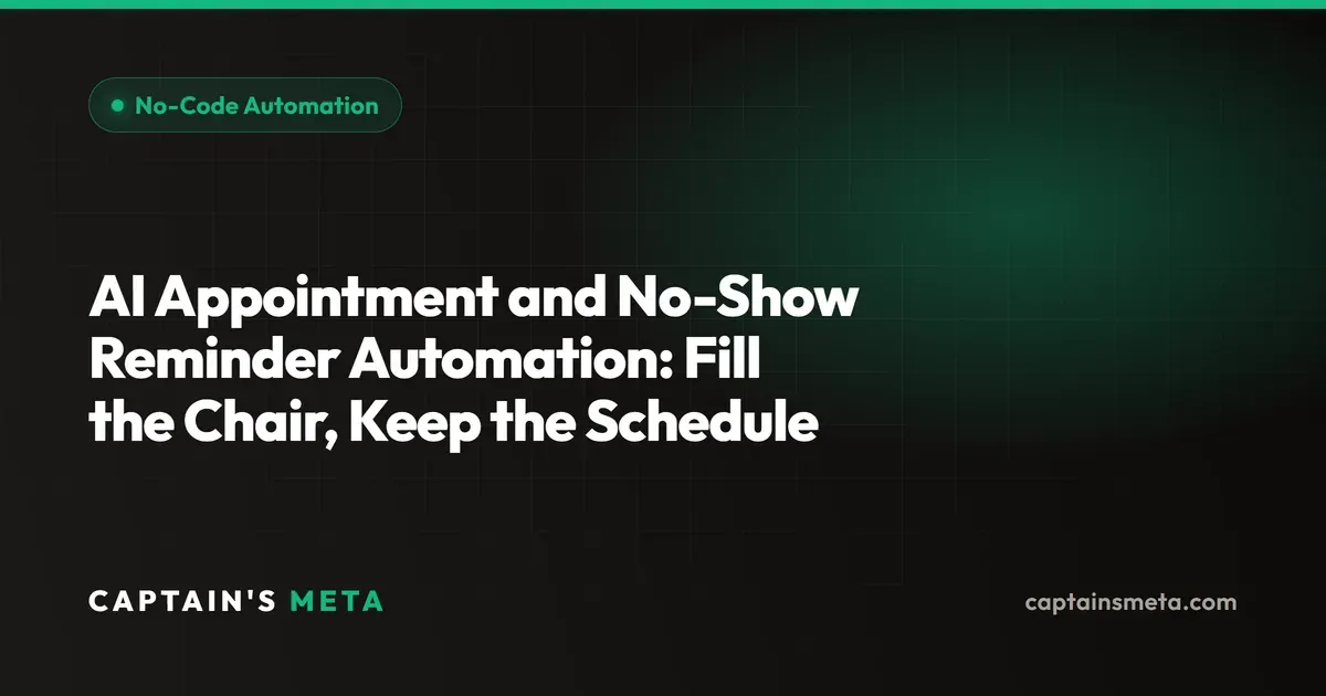 AI Appointment and No-Show Reminder Automation: Fill the Chair, Keep the Schedule