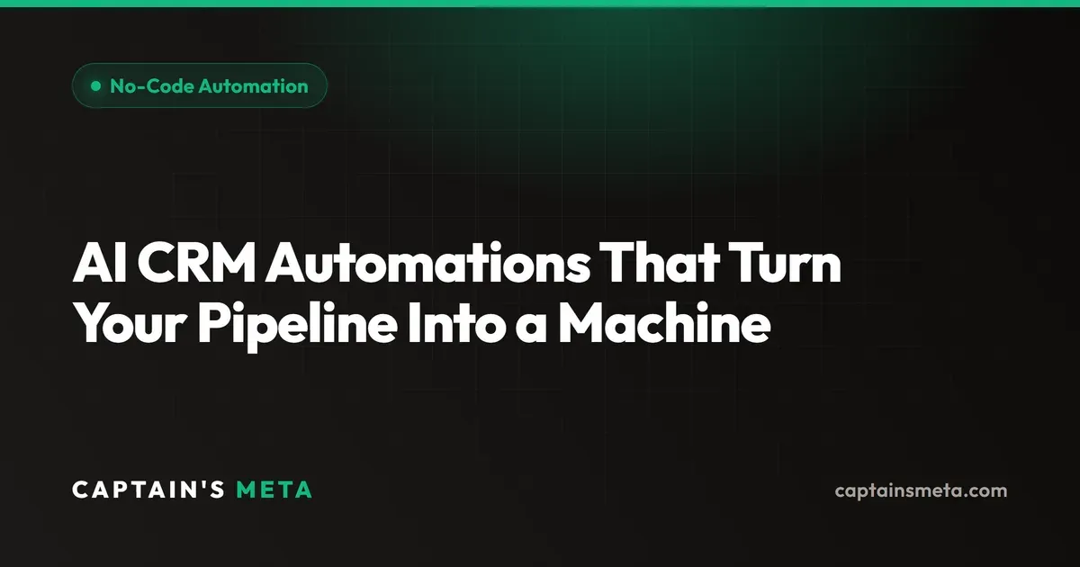 AI CRM Automations That Turn Your Pipeline Into a Machine