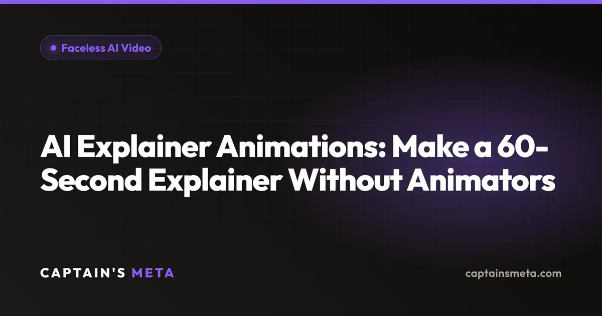 AI Explainer Animations: Make a 60-Second Explainer Without Animators