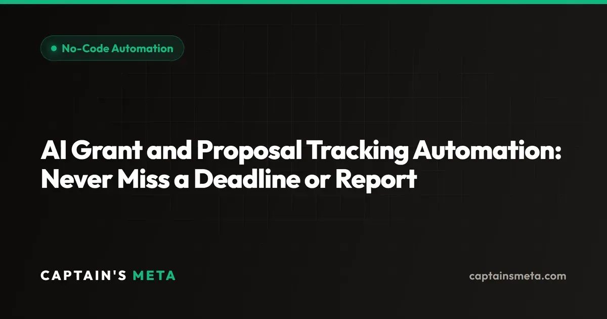 AI Grant and Proposal Tracking Automation: Never Miss a Deadline or Report