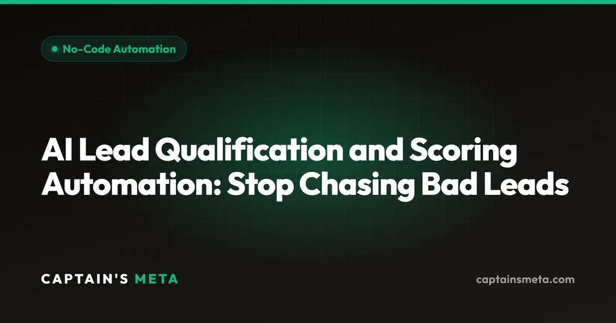 AI Lead Qualification and Scoring Automation: Stop Chasing Bad Leads