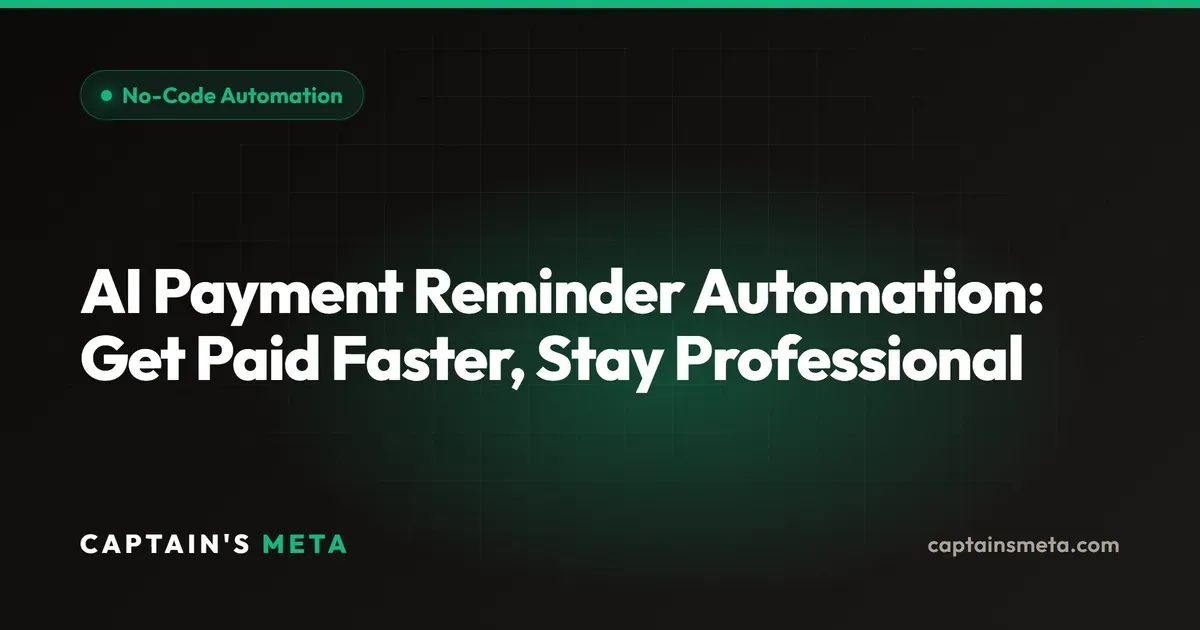 AI Payment Reminder Automation: Get Paid Faster, Stay Professional