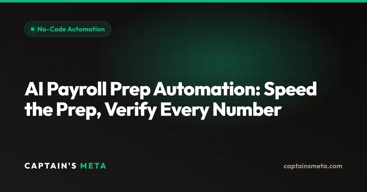 AI Payroll Prep Automation: Speed the Prep, Verify Every Number