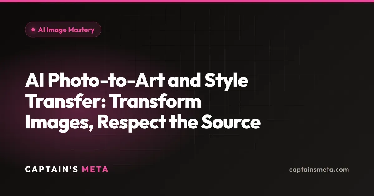 AI Photo-to-Art and Style Transfer: Transform Images, Respect the Source