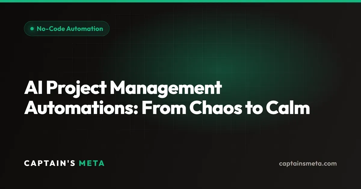 AI Project Management Automations: From Chaos to Calm