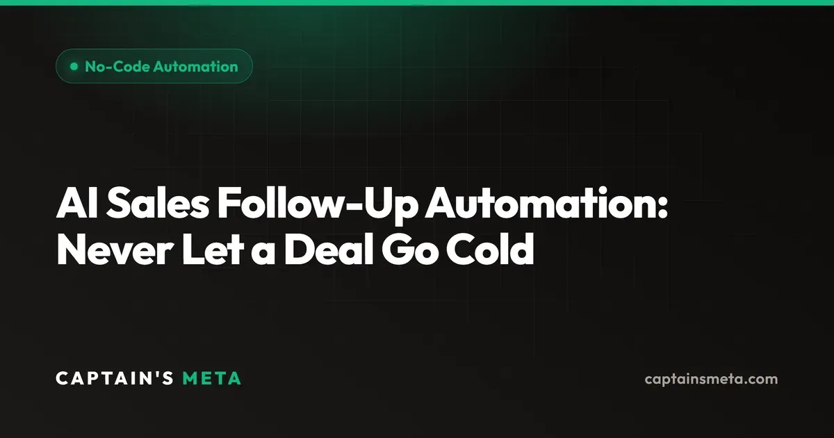 AI Sales Follow-Up Automation: Never Let a Deal Go Cold