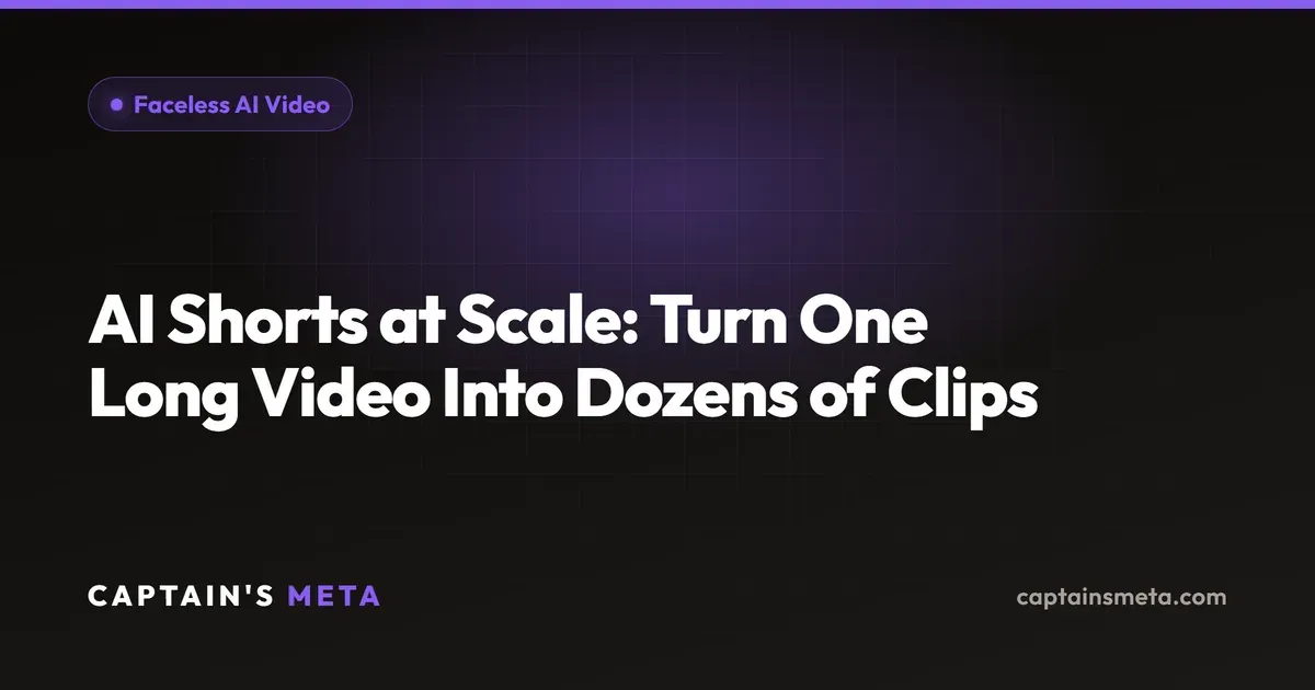 AI Shorts at Scale: Turn One Long Video Into Dozens of Clips