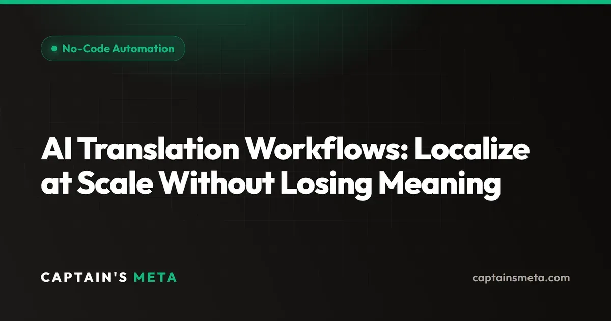 AI Translation Workflows: Localize at Scale Without Losing Meaning