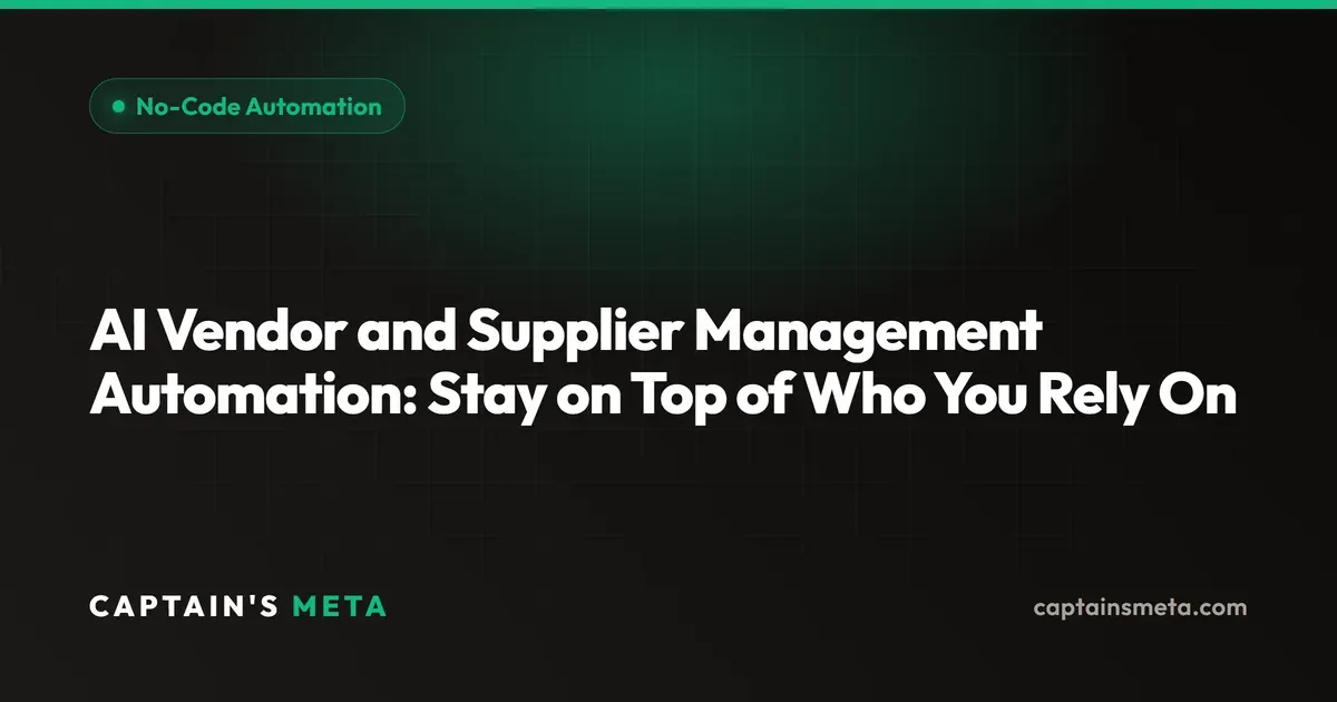 AI Vendor and Supplier Management Automation: Stay on Top of Who You Rely On