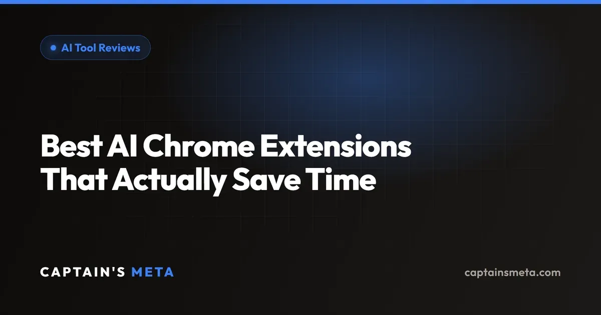 Best AI Chrome Extensions That Actually Save Time