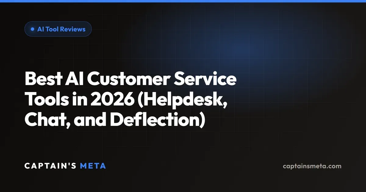 Best AI Customer Service Tools in 2026 (Helpdesk, Chat, and Deflection)