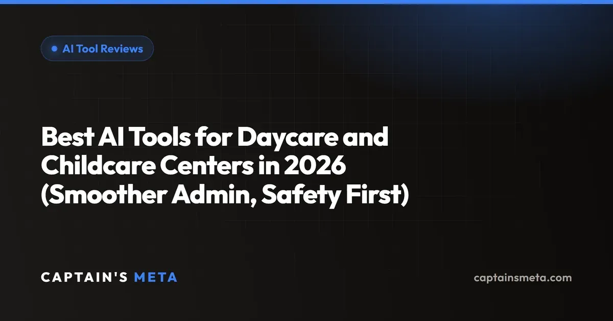 Best AI Tools for Daycare and Childcare Centers in 2026 (Smoother Admin, Safety First)