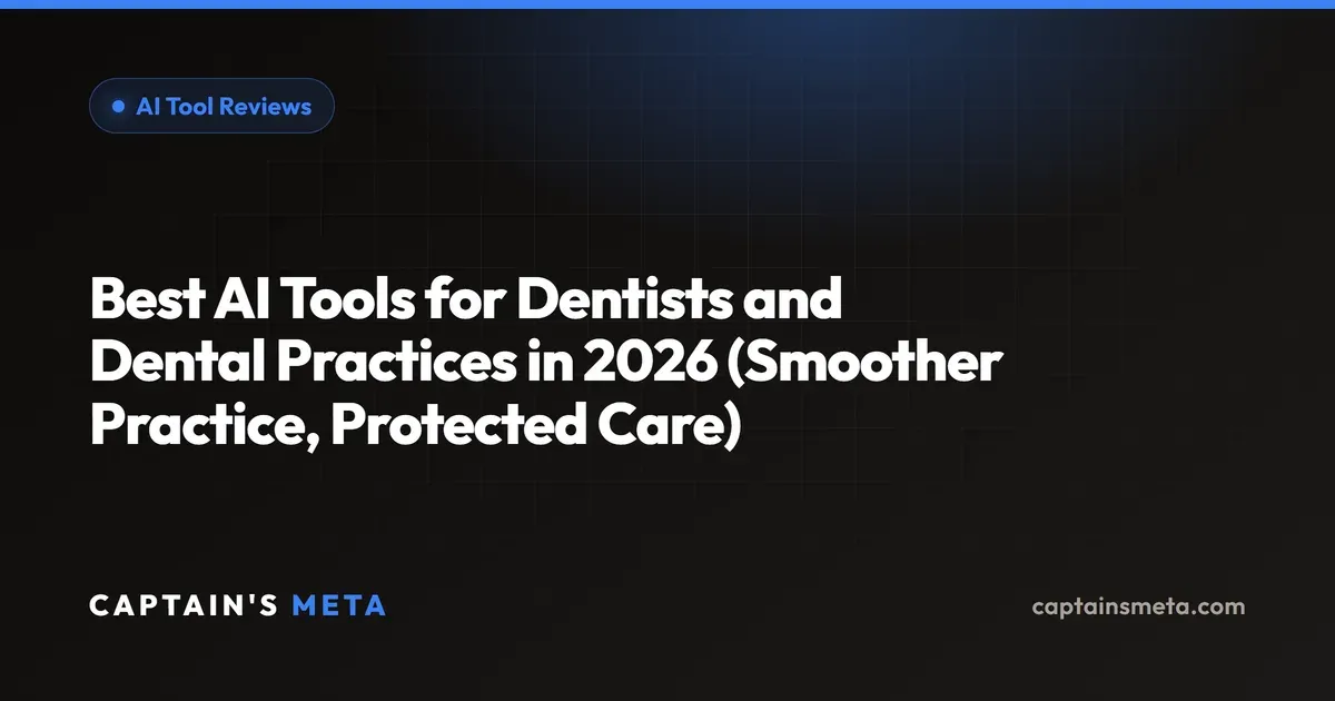 Best AI Tools for Dentists and Dental Practices in 2026 (Smoother Practice, Protected Care)