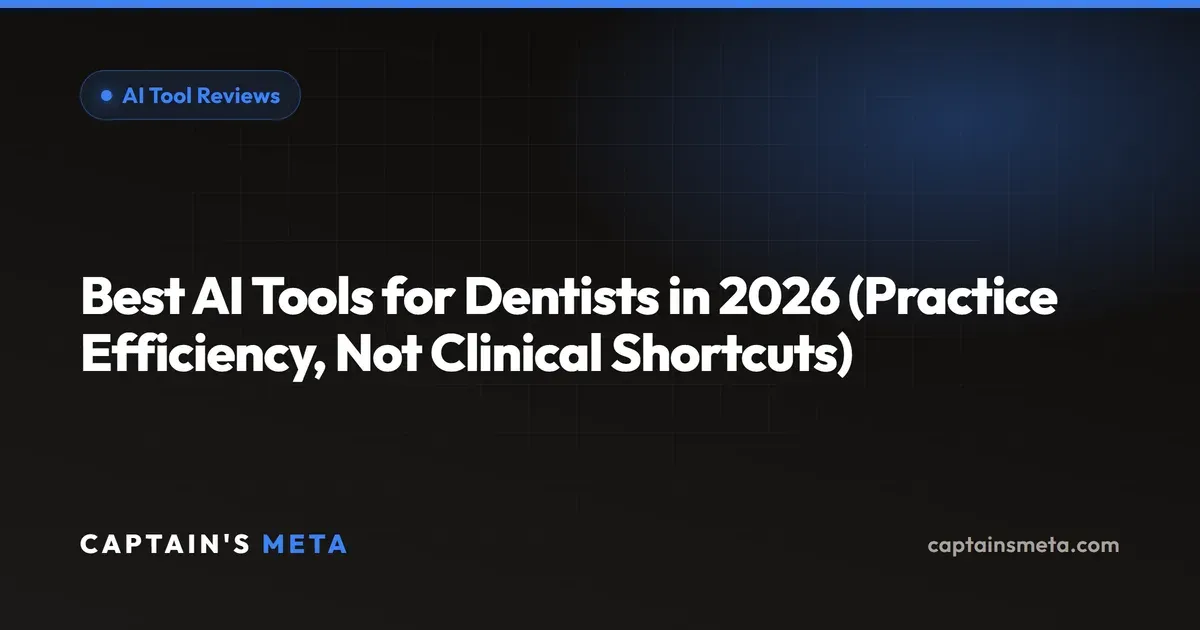 Best AI Tools for Dentists in 2026 (Practice Efficiency, Not Clinical Shortcuts)