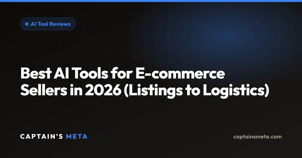 Best AI Tools for E-commerce Sellers in 2026 (Listings to Logistics)