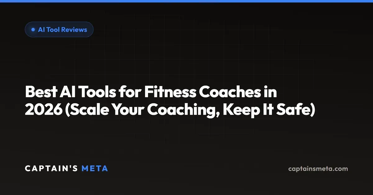 Best AI Tools for Fitness Coaches in 2026 (Scale Your Coaching, Keep It Safe)