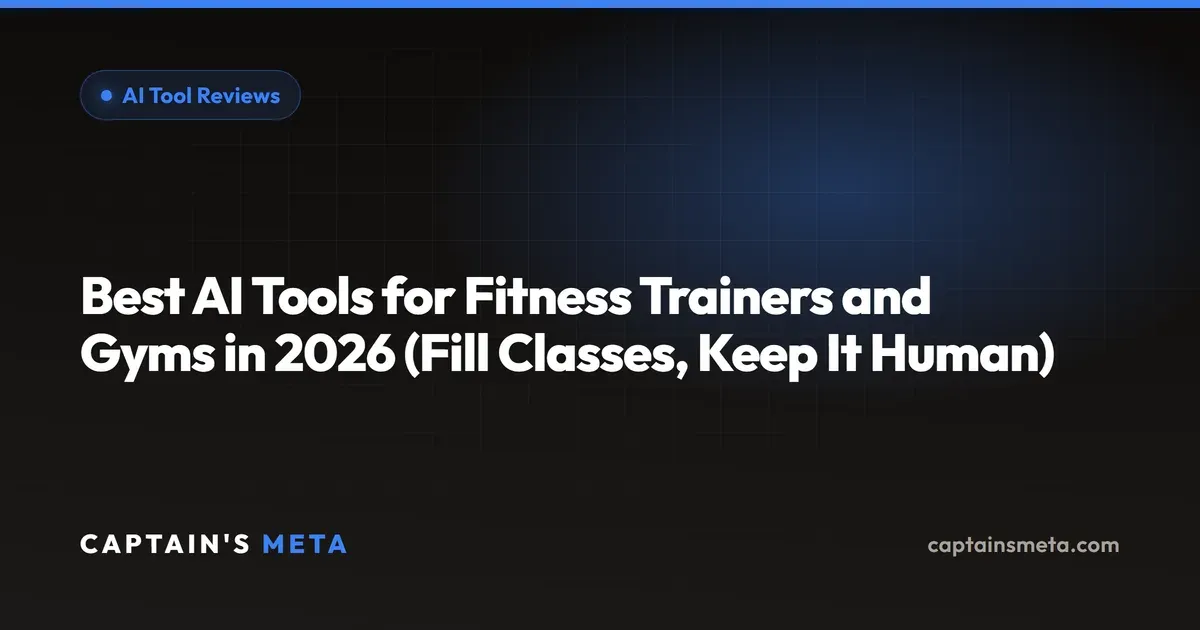 Best AI Tools for Fitness Trainers and Gyms in 2026 (Fill Classes, Keep It Human)