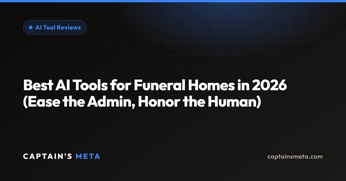Best AI Tools for Funeral Homes in 2026 (Ease the Admin, Honor the Human)