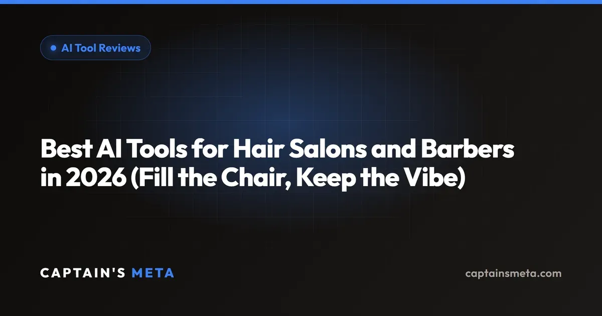 Best AI Tools for Hair Salons and Barbers in 2026 (Fill the Chair, Keep the Vibe)