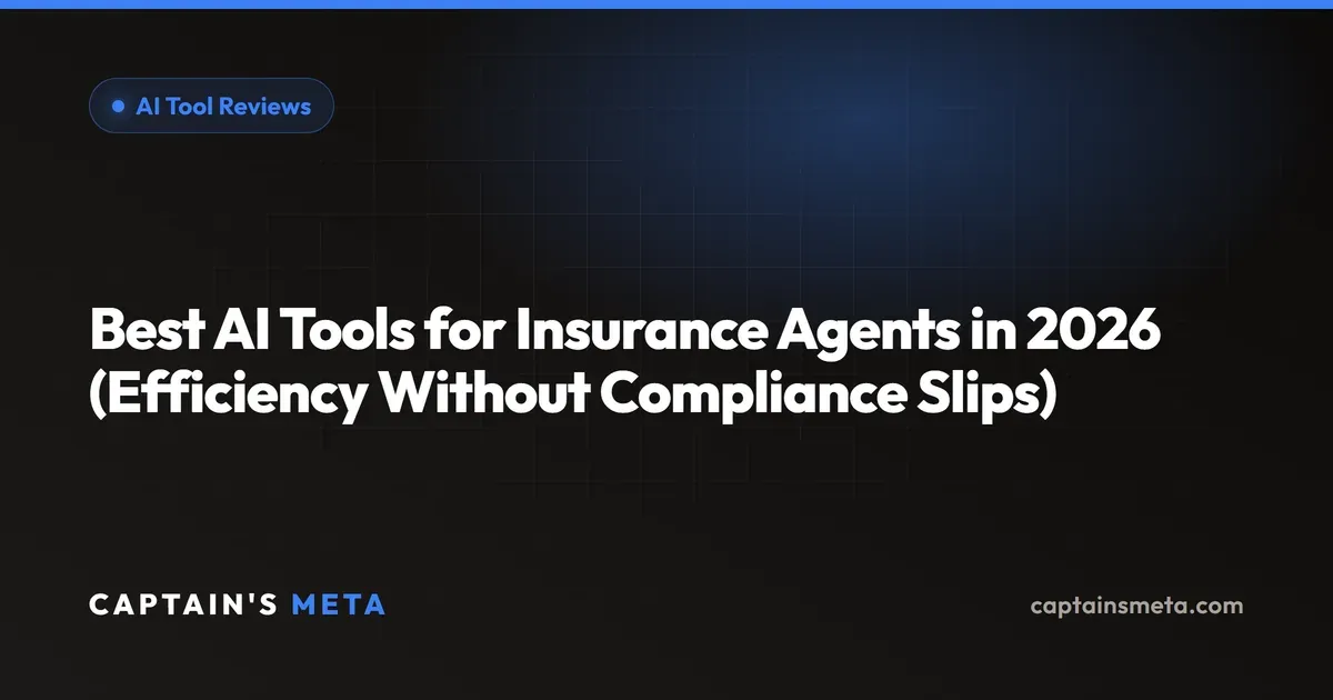 Best AI Tools for Insurance Agents in 2026 (Efficiency Without Compliance Slips)