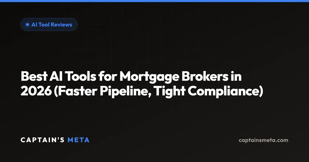 Best AI Tools for Mortgage Brokers in 2026 (Faster Pipeline, Tight Compliance)