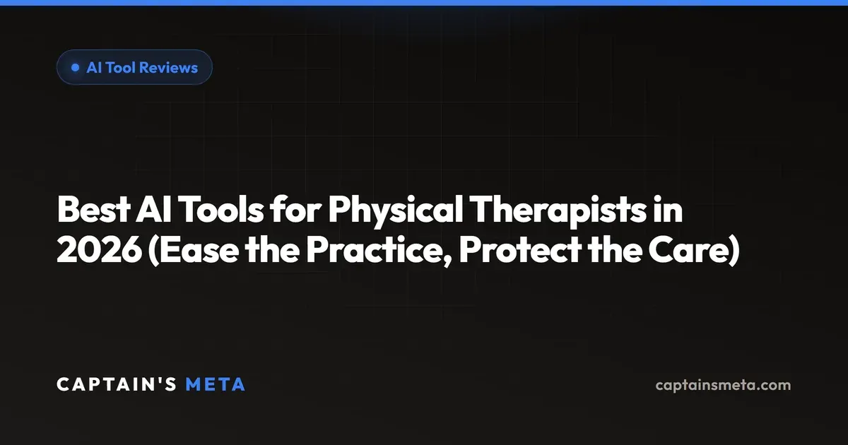 Best AI Tools for Physical Therapists in 2026 (Ease the Practice, Protect the Care)