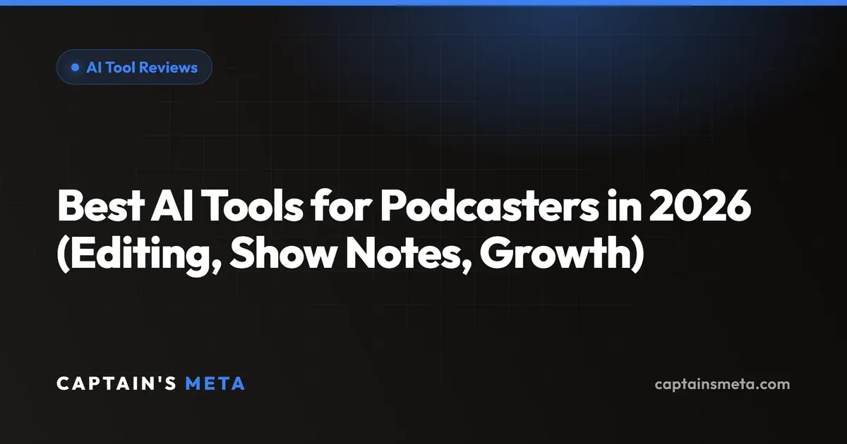 Best AI Tools for Podcasters in 2026 (Editing, Show Notes, Growth)