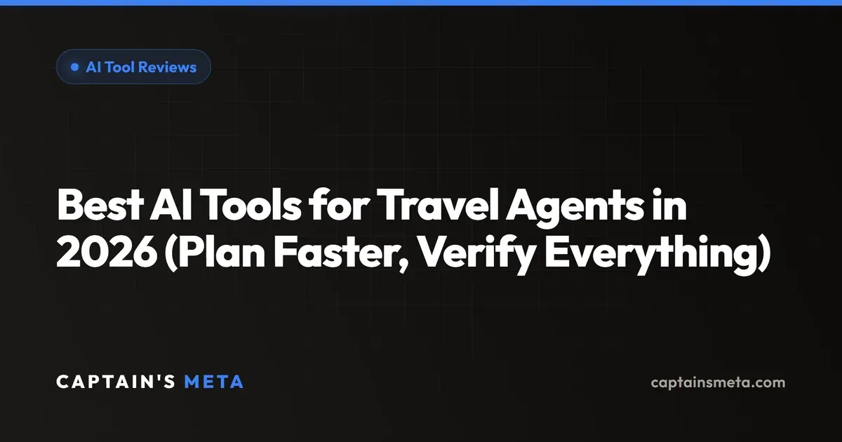 Best AI Tools for Travel Agents in 2026 (Plan Faster, Verify Everything)