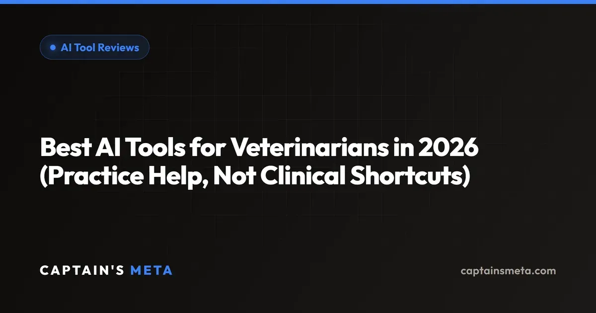 Best AI Tools for Veterinarians in 2026 (Practice Help, Not Clinical Shortcuts)