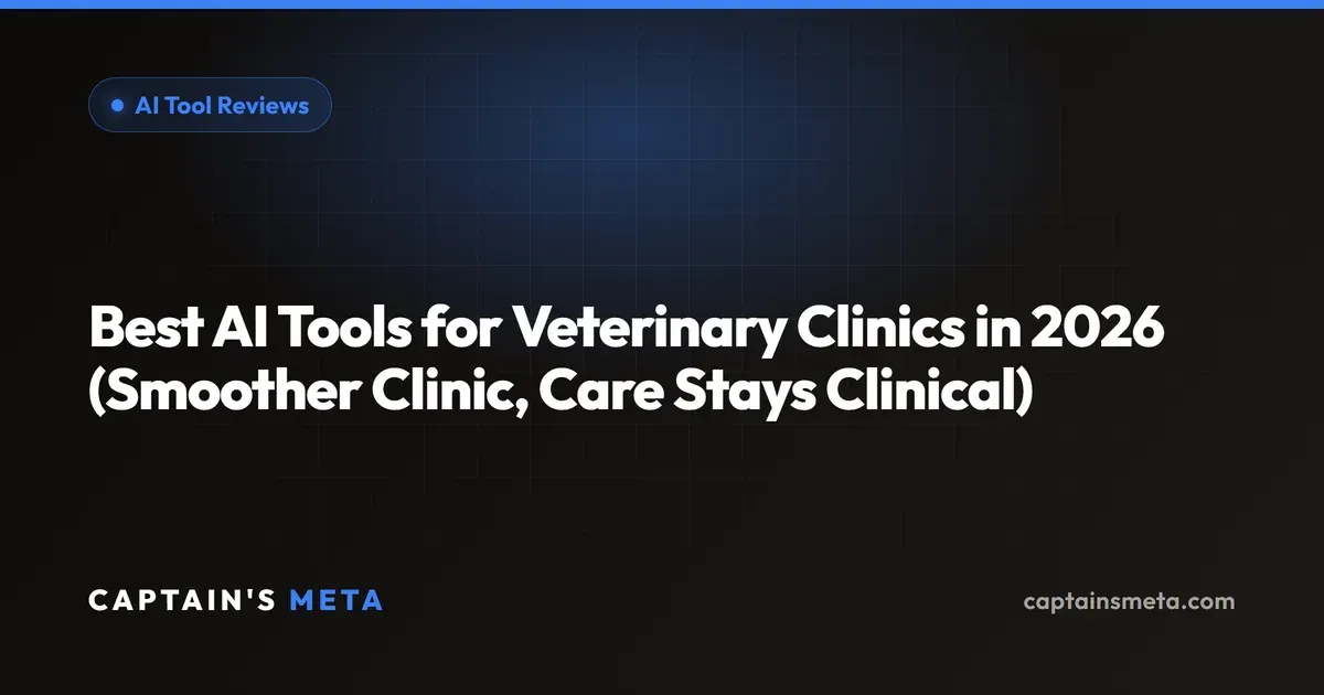 Best AI Tools for Veterinary Clinics in 2026 (Smoother Clinic, Care Stays Clinical)