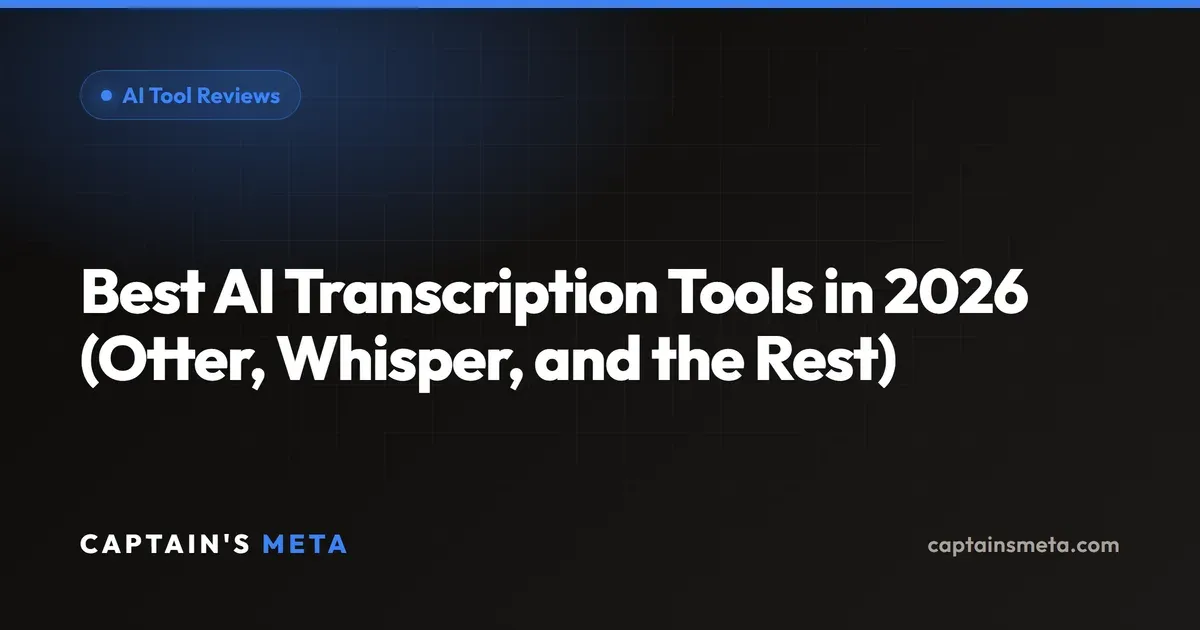 Best AI Transcription Tools in 2026 (Otter, Whisper, and the Rest)