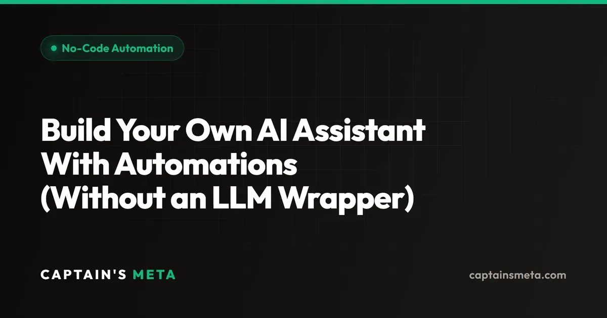 Build Your Own AI Assistant With Automations (Without an LLM Wrapper)