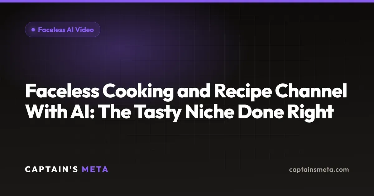 Faceless Cooking and Recipe Channel With AI: The Tasty Niche Done Right
