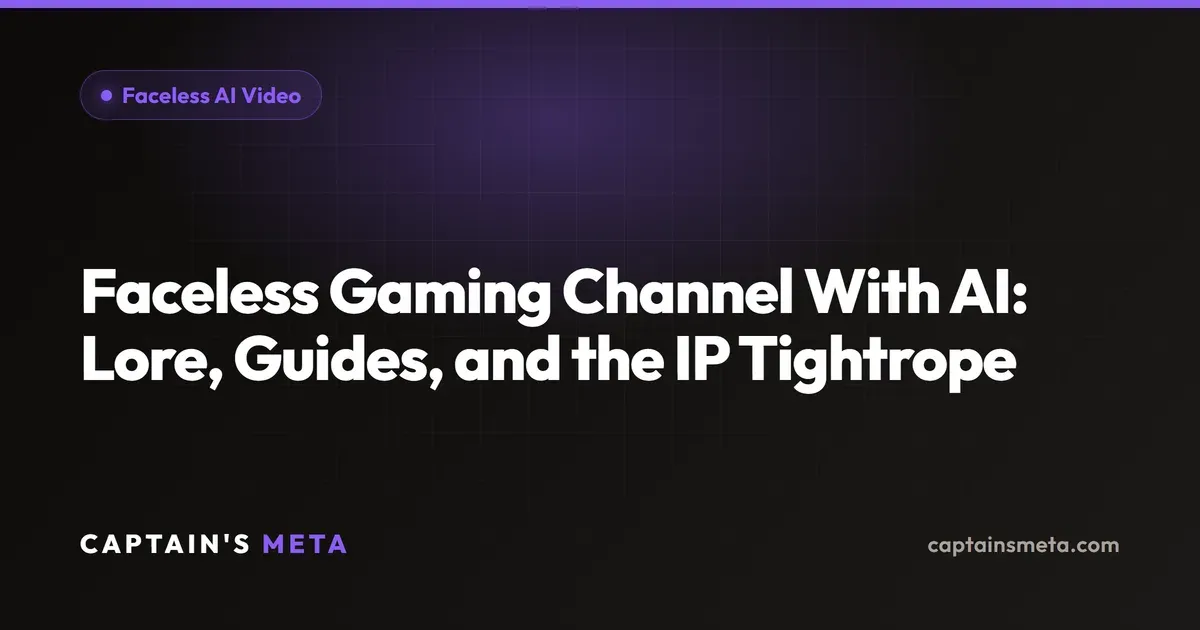 Faceless Gaming Channel With AI: Lore, Guides, and the IP Tightrope