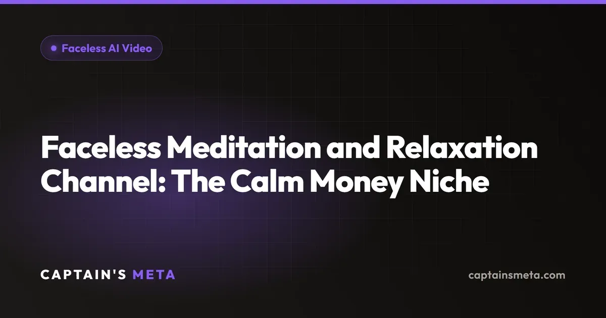 Faceless Meditation and Relaxation Channel: The Calm Money Niche
