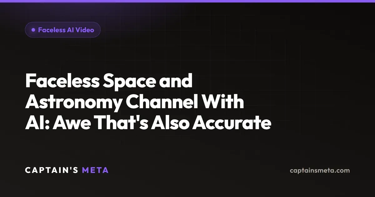 Faceless Space and Astronomy Channel With AI: Awe That's Also Accurate