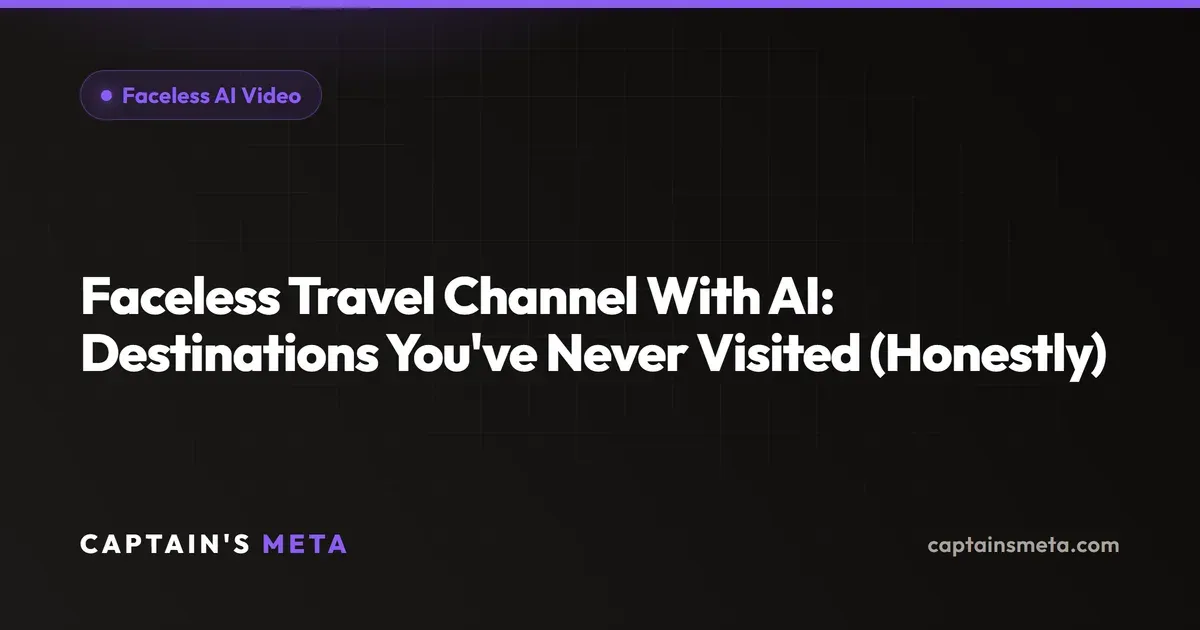 Faceless Travel Channel With AI: Destinations You've Never Visited (Honestly)